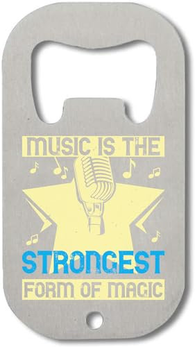 Atspauda Music is the strongest form of magic artist slogan Stainless Steel Bottle Opener Silver
