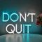 Don't Quit Neon Zeichen für Wanddekoration Neon Wandkunst Acryl LED Lichter mit hängender Kette Licht oben für Schlafzimmer Decor Mann Höhle Bar Pub Absolvent Hochzeit Party 5V USB Powered Dimmable