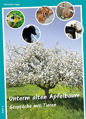 Unterm alten Apfelbaum - Band 2: Gespräche mit Tieren