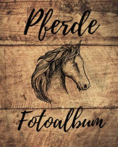 Pferde Fotoalbum: Einzigartiges Erinnerungsalbum für Deinen Pferd | Geschenkidee für alle Pferde-Liebhaber | 100 Seiten | glänzendes Softcover