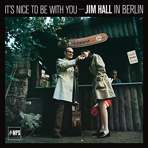 It'S Nice to Be With You:Jim Hall in Berlin