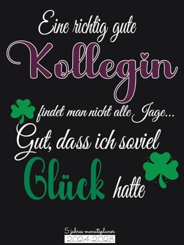 Eine richtig gute Kollegin Findet man nicht alle Jage..... 5 jahres monatsplaner 2024-2028: 5 jahres planer 60 Monate , mit Deutschlands gesetzliche ... ,Festtag , Ereignisse , Kalender & Organize