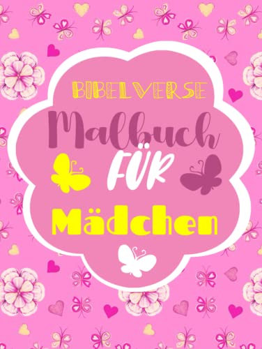 Bibelverse Malbuch Für Mädchen: 82 Malvorlagen mit 41 inspirierenden und motivierenden Bibelversen in künstlerischen Schriftarten zum Ausmalen für 9-14-Jährige
