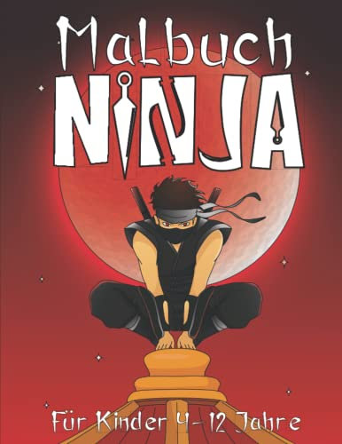 Malbuch Ninja: Malblock Für Kinder 4-12 Jahre