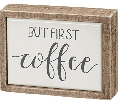 Primitives by Kathy Schild mit Aufschrift But First Coffee, Weiß