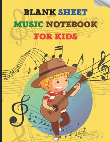 Blank Sheet Music Notebook For Kids: Empty Wide Pages Book For Practicing Easy Manuscript Writing For Students, Beginners And Little Musicians