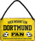 Blechschild ''Dortmund Fan'' 18x12cm Geschenk Lustige Sprüche Feier Vintage Retro Geburtstag Deko Party Überraschung Fan Fußball Mannschaft Verein Bolzen