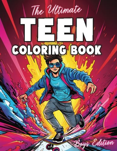 The Ultimate Teen Coloring Book for Boys: 100+ Pages for Teenagers with Sports, Cars, Gaming, Aliens and More (The Ultimate Coloring Books for Adults and Teens)