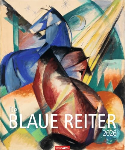 Der blaue Reiter - Kalender 2026 - Weingarten-Verlag - Kunstkalender mit den beliebtesten Meisterwerken der berühmten Künstlergruppe - 46 cm x 55 cm