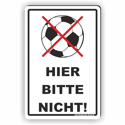 Ball/Fussball spielen verboten - Hier bitte nicht! - SCHILD/D-025 (30x45cm Schild)