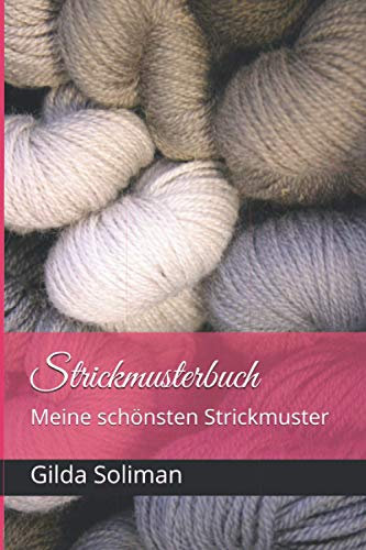 Strickmusterbuch: Meine schönsten Strickmuster