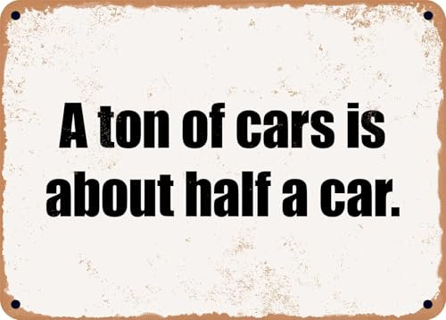 Blechschilder A ton of cars is about half a car sprüchen wandkunst home deko