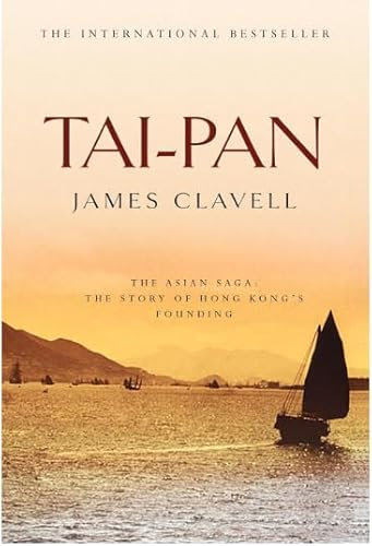 Adult Fiction Tai-Pan The Second Novel of the Asian Saga by James Clavell 9781473673632 The international bestseller The story of Hong Kong's founding