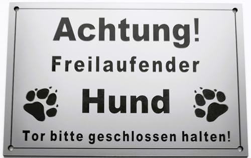Warnschild Achtung Freilaufender Hund, Tor geschlossen halten, Schild Hundeschild Silber (30x20cm 4 Löcher Ecke)