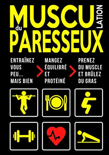 Musculation du Paresseux: Entraînement Minimaliste Maison | Méthode Poids du Corps & Haltère | Nutrition Sportive Prise de Masse Musculaire & Perte de Gras | Programme Distinct Homme & Femme