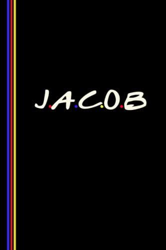 JACOB Personalized Friends tv show Notebook/Journal: Birthday Gift For boy and men, Size 6x9, 120 Page