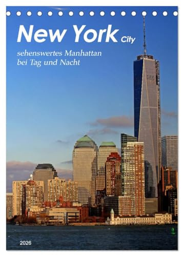 New York - sehenswertes Manhattan bei Tag und Nacht (Tischkalender 2026 DIN A5 hoch), CALVENDO Monatskalender: Kurztrip durch die atemberaubenden ... pulsierenden US-Metropole (CALVENDO Orte)