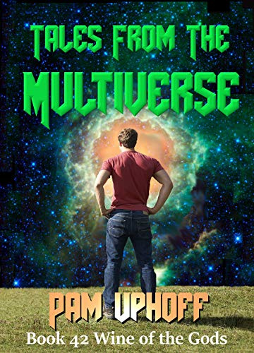 Tales from the Multiverse (Wine of the Gods Series Book 42) (English Edition)