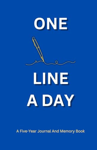 One Line A Day: A Five-Year Journal For Daily Reflections and Memories, Daily Journal, Yearly Journal, Memory Journal.