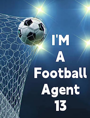 I'M A Football Agent 13 (English Edition)