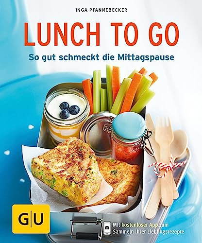 Lunch to go: So gut schmeckt die Mittagspause (GU Küchenratgeber Classics)