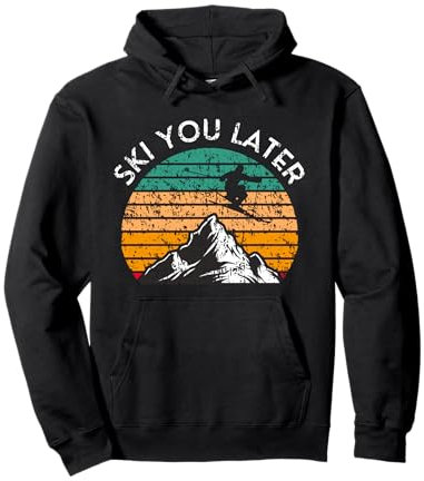 Ski You Later Downhill Skifahren Schnee Abenteuer Wintersport Pullover Hoodie