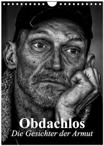 Obdachlos. Die Gesichter der Armut (Wandkalender 2026 DIN A4 hoch), CALVENDO Monatskalender: Bilder vom glücklosen und einsamen Leben auf der Straße (CALVENDO Menschen)