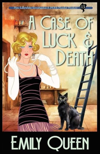 A Case of Luck & Death: A 1920's Murder Mystery (Mrs. Lillywhite Investigates Mysteries, Band 13)