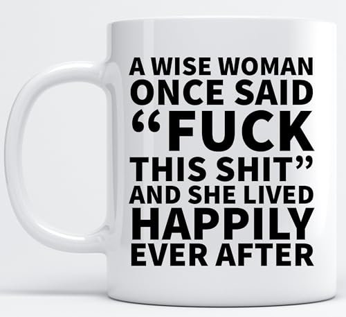 EKAM Personalised Gifts A Wise Woman Once Said F*ck This sh*t - 11oz Tea Mug, Gag Gifts for Women, Funny Gift for Christmas, Amazing Ceramic Tea/Coffee Cup for Ladies