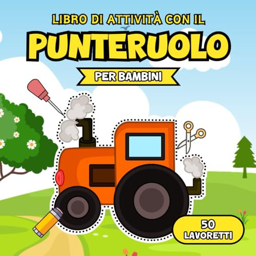 Libro di Attività con il Punteruolo per Bambini: 50 Divertenti Attività con il Punteruolo per Bambini: Esplora, Crea e Impara con Immagini Affascinanti di Veicoli e Lavoretti