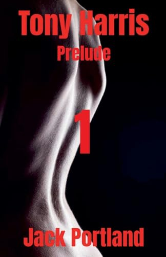 Tony Harris Prelude: Book 1 (The Trials of Tony Harris, Band 2)