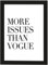 Poster DIN A4 More Issues Than Vogue, gerahmt mit schwarzem Bilderrahmen, Geschenk, Geschenkidee, Geburtstagsgeschenk, Poster mit Rahmen, Kunstdruck, Typographie (More Issues)