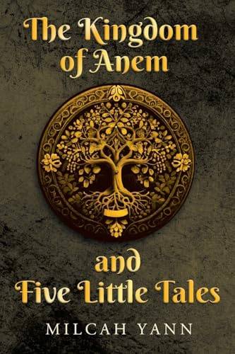 The Kingdom of Anem and Five Little Tales