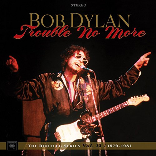 Trouble No More: The Bootleg Series Vol 13 1979-81