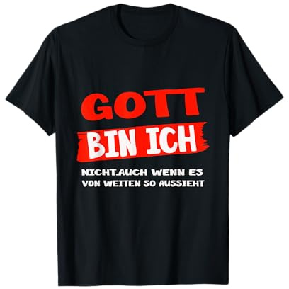 Lustiges Gott bin ich nicht T-Shirt