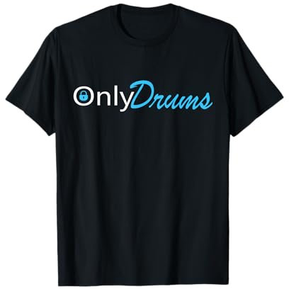 Only Drums Schlagzeuger-Geschenk T-Shirt