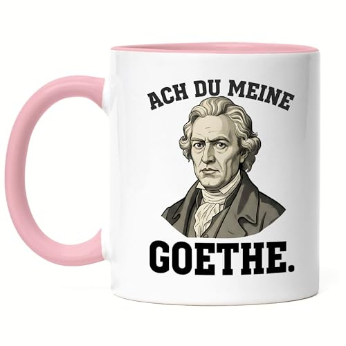 Hey!Print Ach du meine Goethe Tasse Rosa Lustiger Spruch Literatur Humor Geschenk Sarkasmus
