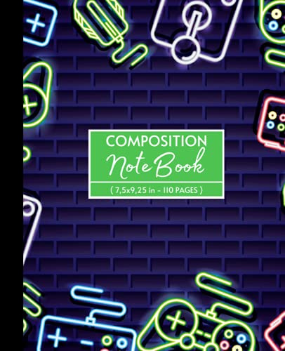 Video Game Composition Notebook: Wide-ruled, 7.5 X 9.25 in, 110 Pages, Journal Notebook for Kids, Teens, and Adults, Gamer, for Video Game Lovers Or Gamer, Back to School Composition Notebooks