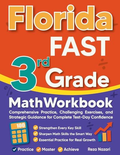 Florida FAST 3rd Grade Math Workbook: Comprehensive Practice, Challenging Exercises, and Strategic Guidance for Complete Test-Day Confidence