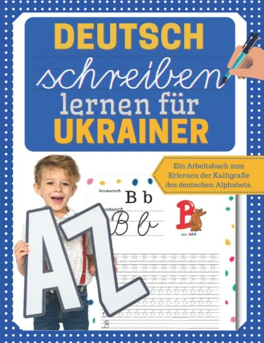 Deutsch schreiben lernen für Ukrainer. Ein Arbeitsbuch zum Erlernen der Kalligrafie des deutschen Alphabets.: Alle Buchstaben von A-Z in kursive ... einfach lernen (Deutsch lernen für Ukrainer)