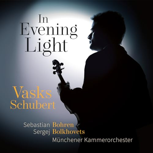 In Evening Light: Vasks & Schubert