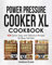 Power Pressure Cooker XL Cookbook: 450 Quick, Easy, and Delicious Recipes for Busy Families