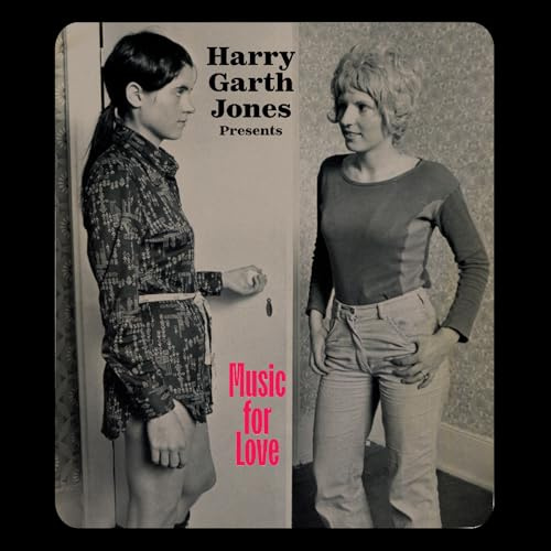 Harry Garth Jones Presents: Music For Love