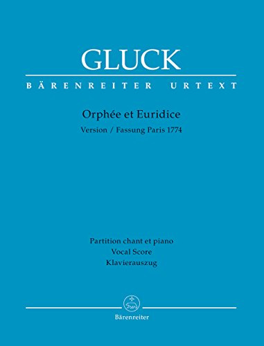 Orphée et Euridice (Orpheus und Eurydike) -Tragédie-opéra (Drame héroïque) in drei Akten- (Pariser Fassung 1774). Klavierauszug vokal, Urtextausgabe. ... Moline nach Ranieri de' Calzabigi