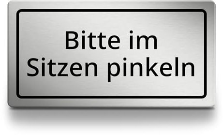 Bitte im Sitzen pinkeln Schild, 15cm lang in silber, selbstklebendes WC-Schild für Badezimmer & Toiletten