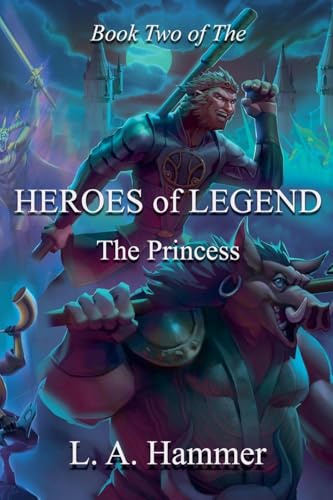 Book Two of the Heroes of Legend: The Princess (Heroes of Legend Books, Band 2)