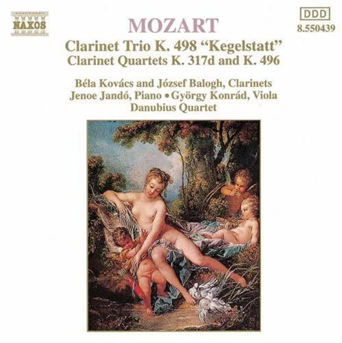Mozart: Kegelstatt Trio, K. 498; Clarinet Quartets, K. 317d & K. 496
