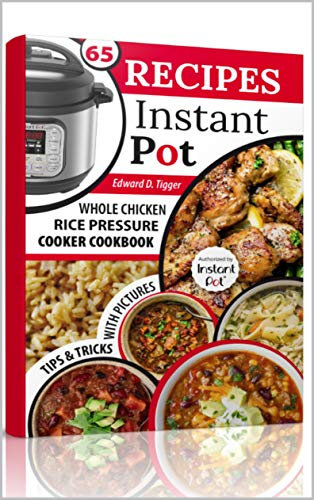 Recipes Instant Pot: Whole Chicken, Rice Pressure Cooker Cookbook.