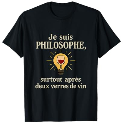 Humour vin rouge philosophe apres deux verres T-Shirt