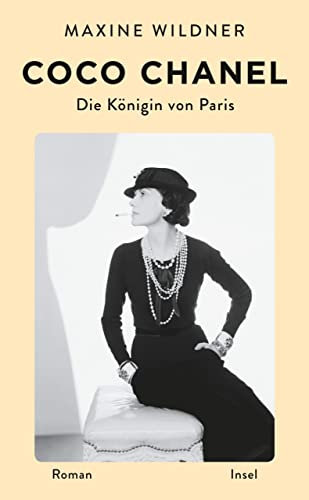 Coco Chanel. Die Königin von Paris: Roman | Vom Waisenkind zur Ikone des 20. Jahrhunderts